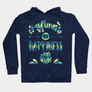 Craftiness is happiness - craft arts crafts handmade sewing knitting handlettering Hoodie